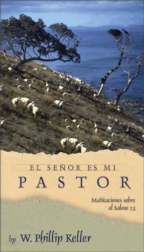 El Senor es Mi Pastor / Lord Is My Shepherd: Reflexiones De Un Pastor Mira El Salmo 23 - Click to Buy