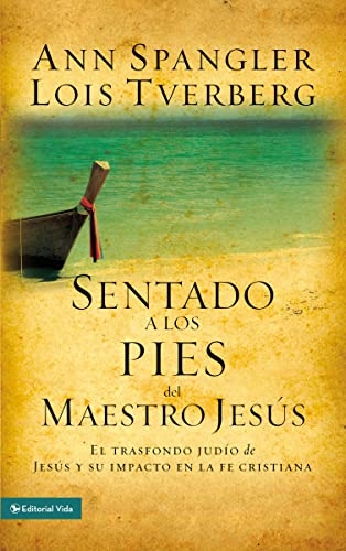 Sentado a los pies del maestro Jesús: How the Jewishness of Jesus Can Transform Your Faith: El Trasfondo Judío de Jesús Y Su Impacto En La Fe Cristiana - Click to Buy