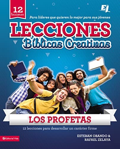 Lecciones biblicas creativas: Los Profetas: 12 lecciones para desarrollar un carácter firme (Especialidades Juveniles / Lecciones bíblicas creativas) (Spanish Edition) - Click to Buy