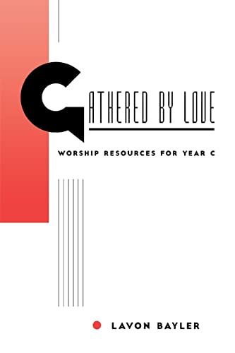 Gathered by Love: Worship Resources for Year C - Click to Buy