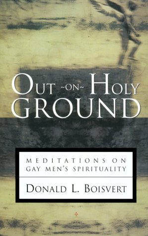 Out on Holy Ground: Meditations on Gay Men's Spirituality - Click to Buy