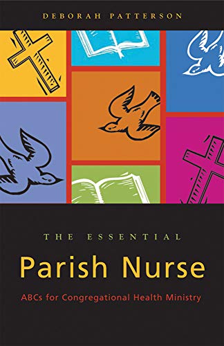 Essential Parish Nurse: ABCs for Congregational Health Ministry - Click to Buy