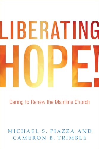 Liberating Hope!: Daring to Renew the Mainline Church - Click to Buy