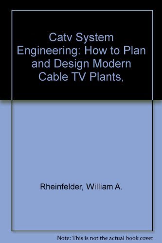 Catv System Engineering: How to Plan and Design Modern Cable TV Plants, - Click to Buy