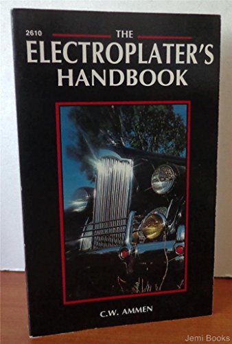 The Electroplater's Handbook - Click to Buy