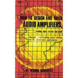 How to Design and Build Audio Amplifiers, Including Digital Circuits - Click to Buy