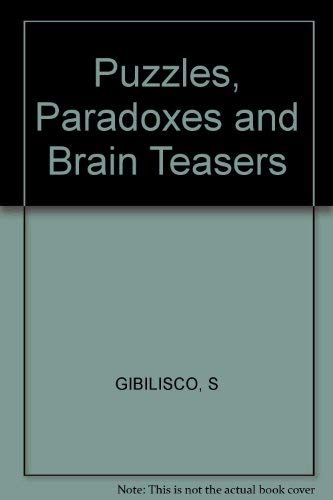 Gibilisco: Puzzles Paradoxes & ∗brain∗ Teasers (pr Only) - Click to Buy