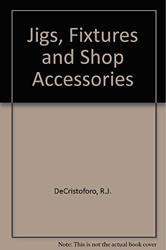 Jigs, Fixtures, and Shop Accessories - Click to Buy