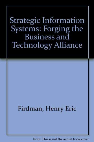 Strategic Information Systems: Forging the Business and Technology Alliance - Click to Buy