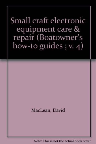 Small Craft Electronic Equipment Care and Repair - Click to Buy