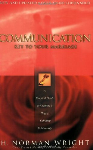 Communication: Key to Your Marriage: A Practical Guide to Creating a Happy Fulfilling Relationship - Click to Buy