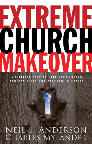 Extreme Church Makeover: A Biblical Plan to Help Your Church Achieve Unity and Freedom in Christ - Click to Buy