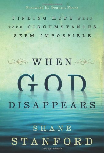 When God Disappears: Finding Hope When Your Circumstances Seem Impossible