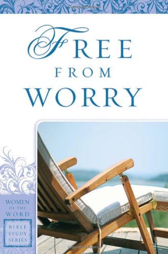 Free from Worry (Women of the Word Bible Study) - Click to Buy