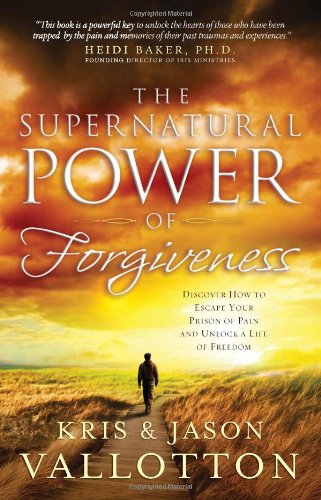 The Supernatural Power of Forgiveness: Discover How to Escape Your Prison of Pain and Unlock a Life of Freedom - Click to Buy
