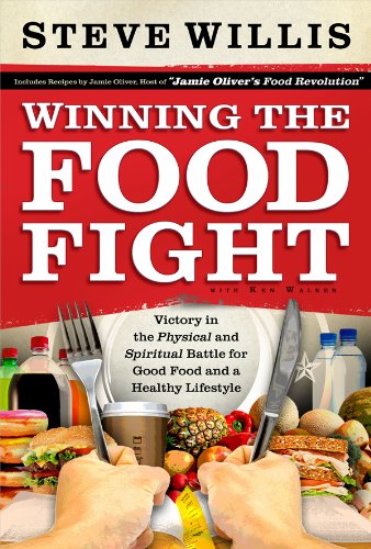 Winning the Food Fight: Victory in the Physical and Spiritual Battle for Good Food and a Healthy Lifestyle - Click to Buy