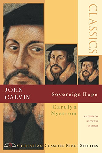 John Calvin: Sovereign Hope - Click to Buy