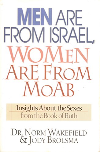 Men Are From Israel, Women Are From Moab: Insights About The Sexes From The Book Of Ruth