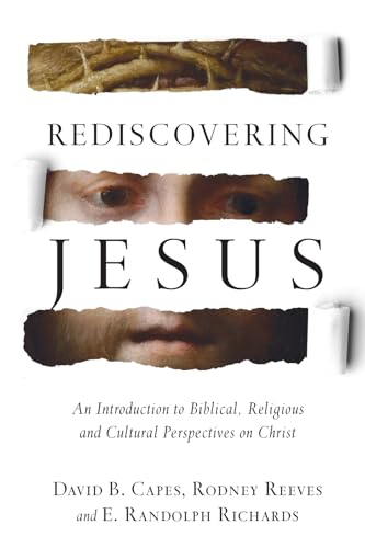 Rediscovering Jesus: An Introduction to Biblical, Religious and Cultural Perspectives on Christ