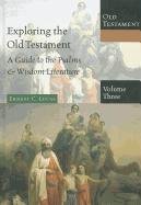Exploring the Old Testament: A Guide to the Psalms & Wisdom Literature (Exploring the Bible: Old Testament) - Click to Buy