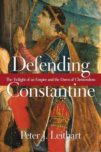 Defending Constantine: The Twilight of an Empire and the Dawn of Christendom - Click to Buy
