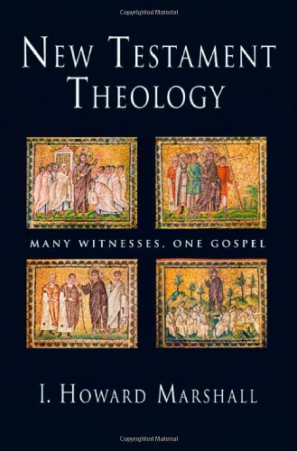 New Testament Theology: Many Witnesses, One Gospel - Click to Buy