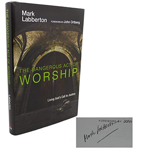 The Dangerous Act of Worship: Living God's Call to Justice - Click to Buy