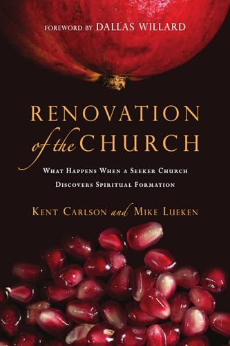 Renovation of the Church: What Happens When a Seeker Church Discovers Spiritual Formation - Click to Buy
