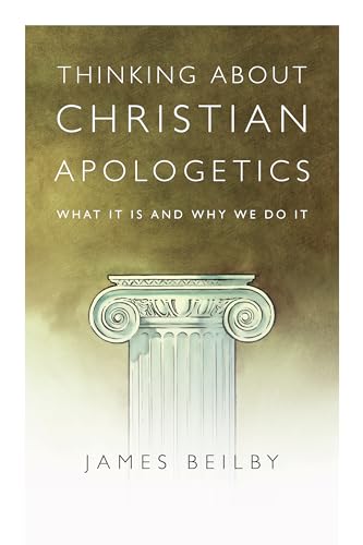 Thinking About Christian Apologetics: What It Is and Why We Do It