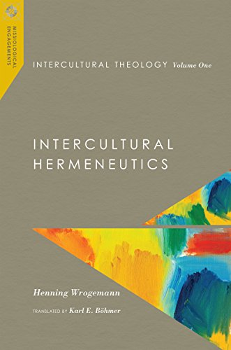 Intercultural Theology, Volume One: Intercultural Hermeneutics (Volume 1) - Click to Buy
