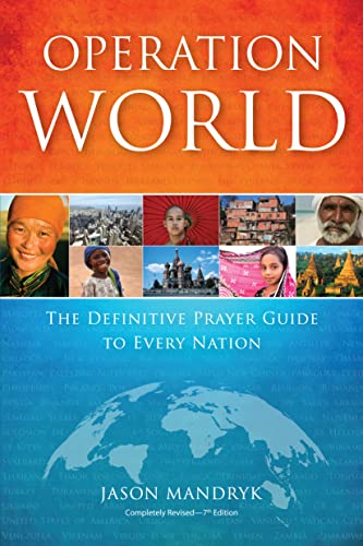 Operation World: The Definitive Prayer Guide to Every Nation (Operation World Resources) - Click to Buy