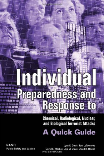 Individual Preparedness and Response to Chemical, Radiological, Nuclear and Biological Terrorist Attacks: A Quick Guide - Click to Buy