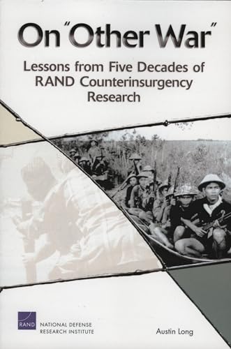 On Other War: Lessons from Five Decades of RAND Counterinsurgency Research - Click to Buy