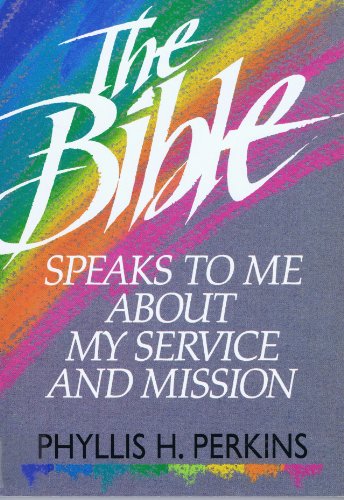 The Bible Speaks to Me About My Service and Mission - Click to Buy