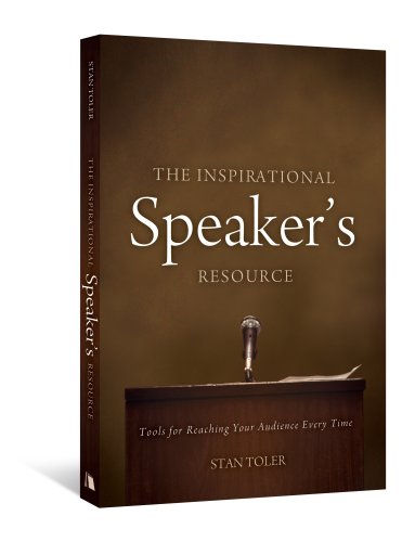 The Inspirational Speaker's Resource: Tools for Reaching Your Audience Every Time - Click to Buy