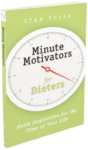 Minute Motivators for Dieters: Quick Inspiration for the Time of Your Life - Click to Buy