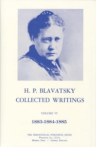 Collected Writings of H. P. Blavatsky, Vol. 6: 1883 - 1884 - 1885 (1883-1885) - Click to Buy