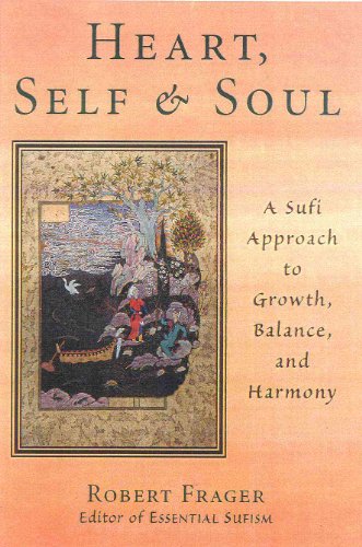 Heart, Self, & Soul: The Sufi Psychology of Growth, Balance, and Harmony - Click to Buy