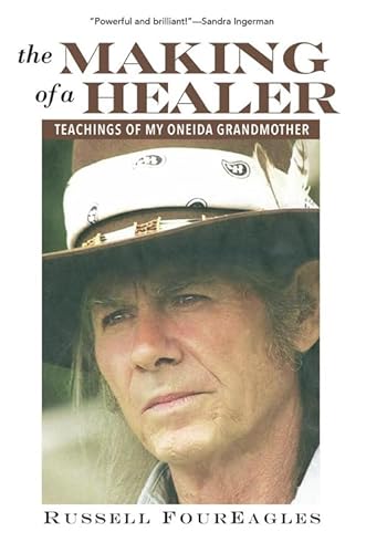 The Making of a Healer: Teachings of My Oneida Grandmother - Click to Buy