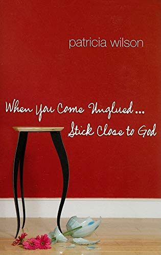 When You Come Unglued, Stick Close to God - Click to Buy