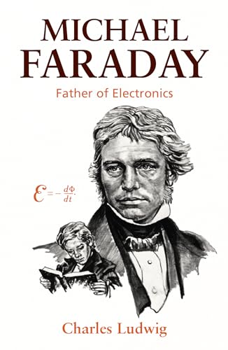 Michael Faraday: Father of Electronics - Click to Buy