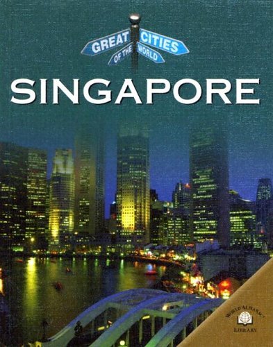 Singapore (Great Cities of the World) - Click to Buy