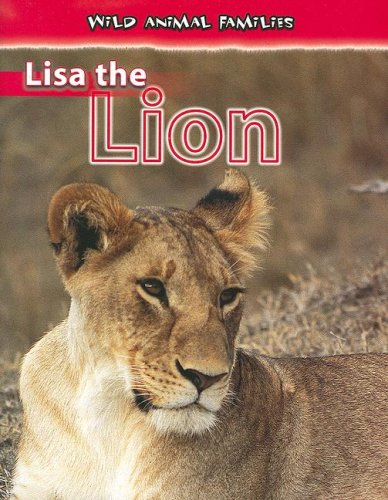 Lisa the Lion (Wild Animal Families) - Click to Buy