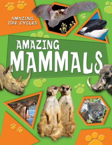Amazing Mammals (Amazing Life Cycles) - Click to Buy