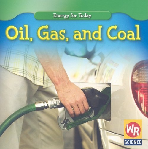 Oil, Gas, and Coal (Energy for Today) - Click to Buy