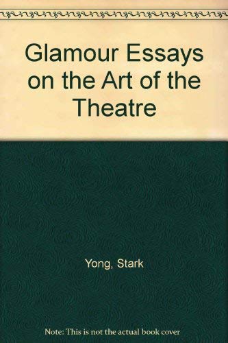Glamour Essays on the Art of the Theatre - Click to Buy