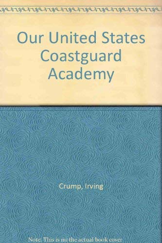Our United States Coast Guard Academy - Click to Buy