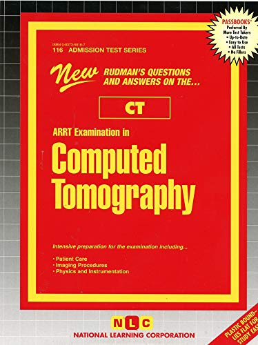 ARRT Examination In Computed Tomography (CT): Passbooks Study Guide (Admission Test, 116) - Click to Buy