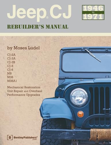 Jeep CJ Rebuilder's Manual: 1946 to 1971