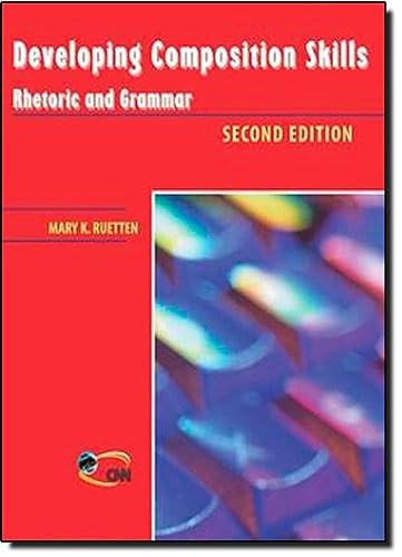 Developing Composition Skills: Rhetoric and Grammar, 2nd Edition - Click to Buy